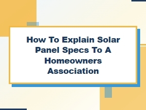 A Guide to Solar Panel Specifications for Hoas